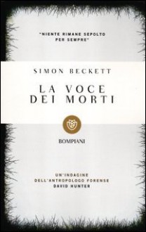 La voce dei morti - Simon Beckett, Andrea Silvestri