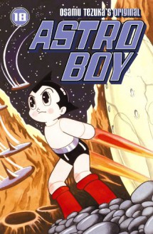 Astro Boy, Vol. 18 - Osamu Tezuka, Frederik L. Schodt