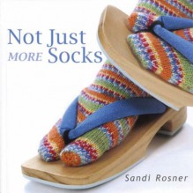 Not Just More Socks - Sandi Rosner