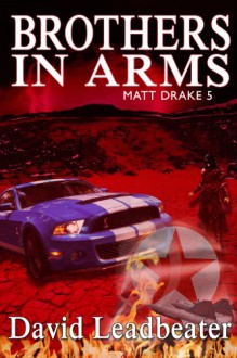 Brothers In Arms (Matt Drake, #5) - David Leadbeater