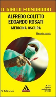 Medicina oscura - Alfredo Colitto, Edoardo Rosati