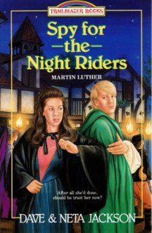 Spy for the Night Riders: Martin Luther (Trailblazer Books #3) - Dave Jackson, Neta Jackson