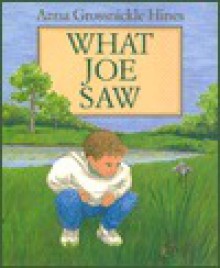 What Joe Saw - Anna Grossnickle Hines