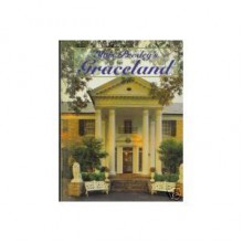 Elvis Presley's Graceland: The Official Guidebook - Laura Kath