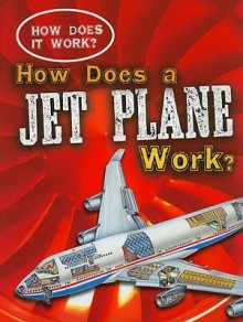 How Does a Jet Plane Work? - Sarah Eason