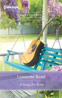 A Song for Kate (Harlequin Heartwarming) - Lynnette Kent