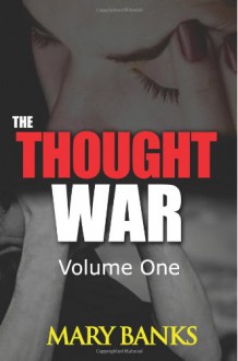 The Thought War (Volume 1) - Dr Mary Banks