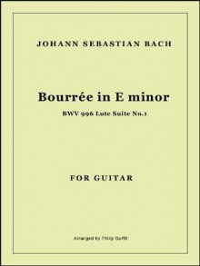 Bourrée in E minor, Lute Suite No.1, BWV 996 ( Guitar Sheet Music ) - Johann Sebastian Bach