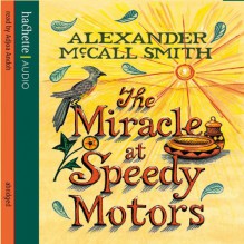 The Miracle at Speedy Motors: No. 1 Ladies Detective Agency - Adjoa Andoh, Alexander McCall Smith