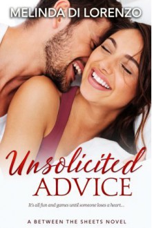 Unsolicited Advice (Between the Sheets, #3) - Melinda Di Lorenzo