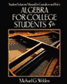 Student Solutions Manual for Gustafson and Frisk's Algebra for College Students: A Student Solutions Manual (Mathematics Series) - David P. Gustafson, Peter D. Frisk