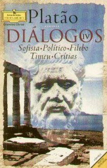 Sofista, Político, Filebo, Timeu e Crítias: Diálogos IV - Plato