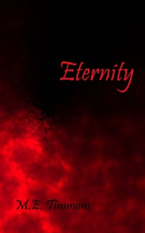 Eternity - M.E. Timmons