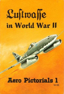 Luftwaffe in World War II - Uwe Feist, Rene J. Francillon