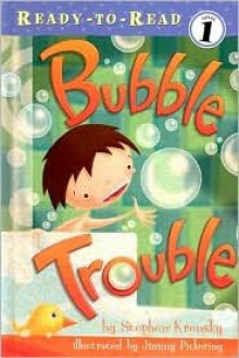 Bubble Trouble - Stephen Krensky