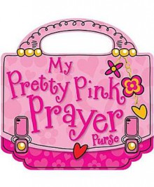 My Pretty Pink Prayer Purse - Gabrielle Mercer