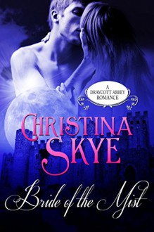 Bride of the Mist (Draycott Abbey Romance) - Christina Skye