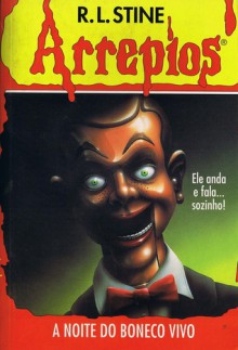 A Noite do Boneco Vivo (Arrepios, #7) - R.L. Stine