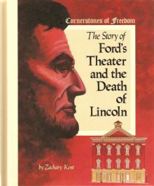 The Story Of Ford's Theatre And The Death Of Lincoln - Zachary Kent