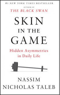 Skin in the Game - Nassim Nicholas Taleb