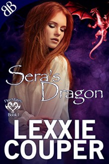 Sera's Dragon (Fire Mates Book 1) - Lexxie Couper