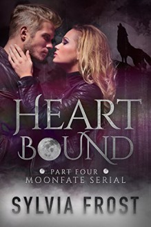 Heartbound (A BBW Werewolf Shifter Romance) (Moonfate Serial Book 4) - Sylvia Frost