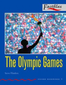 Oxford Bookworms Factfiles: Stage 3: 1,000 Headwords the Olympic Games - Steve Flinders