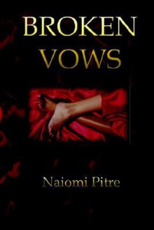 Broken Vows - Naiomi Pitre