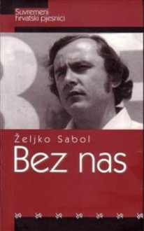 Bez nas - Željko Sabol