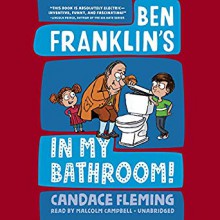 Ben Franklin's in My Bathroom! (History Pals) - Mark Fearing,Candace Fleming,Malcom Campbell