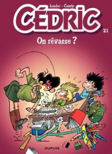 Cédric - 21 - On rêvasse ? (French Edition) - Cauvin, Raoul Cauvin, Laudec