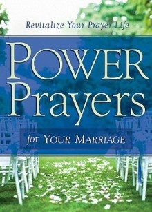 Power Prayers for Your Marriage - Rebecca Currington Snapdragon Group