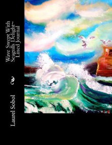 Wave Swept with Seagulls Delight Lined Journal - Laurel Marie Sobol