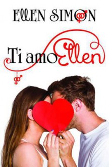 Ti Amo, Ellen - Ellen Simon