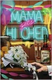 Mama Gets Hitched (A Mace Bauer Mystery #3) - Deborah Sharp