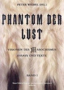 Phantom der Lust - Peter Weibel, Doug Rice