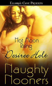 Hot Moon Rising - Desiree Holt