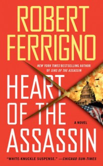 Heart of the Assassin: A Novel - Robert Ferrigno