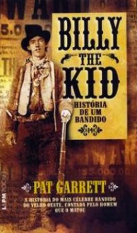 Billy The Kid: História de um Bandido - Pat F. Garrett, Rosaura Eichenberg