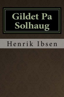 Gildet Pa Solhaug - Henrik Ibsen