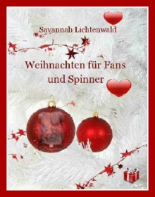 Weihnachten für Fans und Spinner (German Edition) - Savannah Lichtenwald