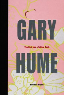 Gary Hume: The Bird Has a Yellow Beak - Hume Gary, Gary Hume, Hume Gary