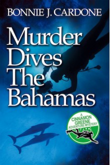 Murder Dives the Bahamas - Bonnie J. Cardone