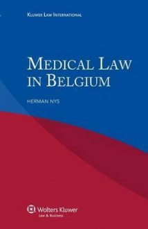 Medical Law in Belgium - Nys, Roger Blanpain, Michele Colucci