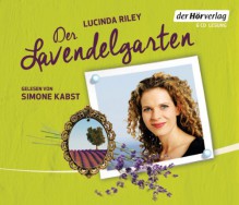 Der Lavendelgarten: limitierte Sonderausgabe - Lucinda Riley, Simone Kabst, Sonja Hauser