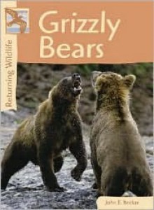 Grizzly Bears (Returning Wildlife) - John E. Becker, Kris Hirschmann