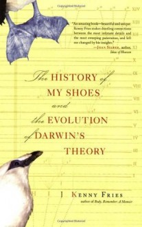 The History of My Shoes and the Evolution of Darwin's Theory - Fries Kenny