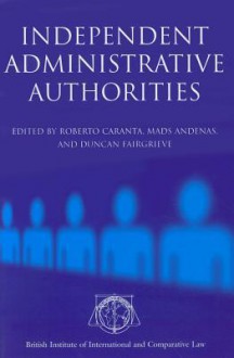 Independent Administrative Authorities - Roberta Caranta, Duncan Fairgrieve