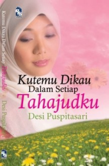 Kutemu Dikau Dalam Setiap Tahajudku - Desi Puspitasari