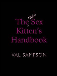 The Real Sex Kitten's Handbook - Val Sampson